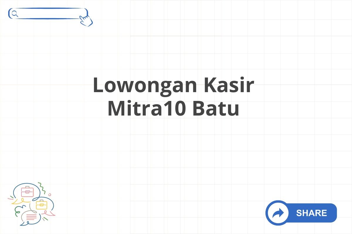 Lowongan Kasir Mitra10 Batu