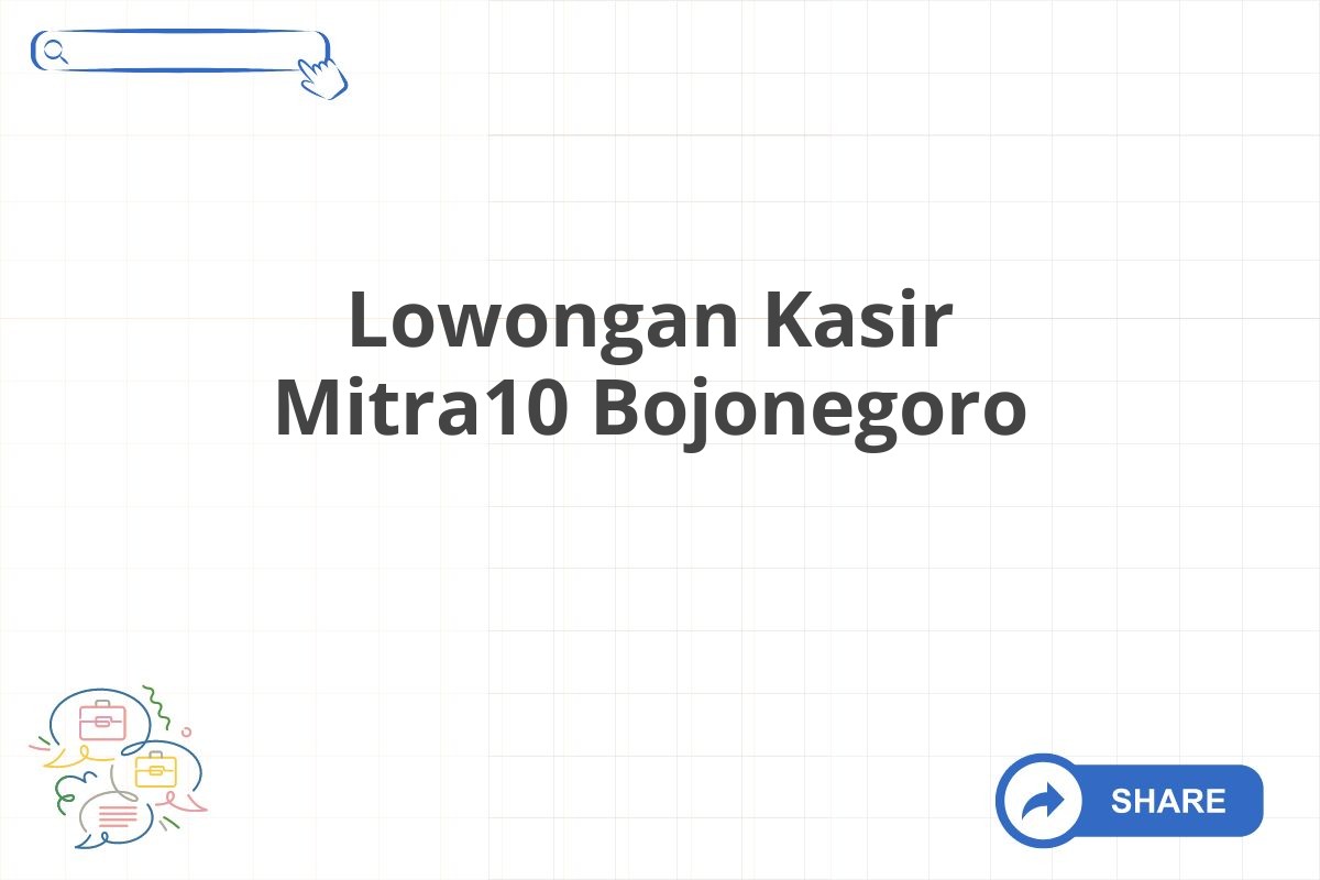 Lowongan Kasir Mitra10 Bojonegoro