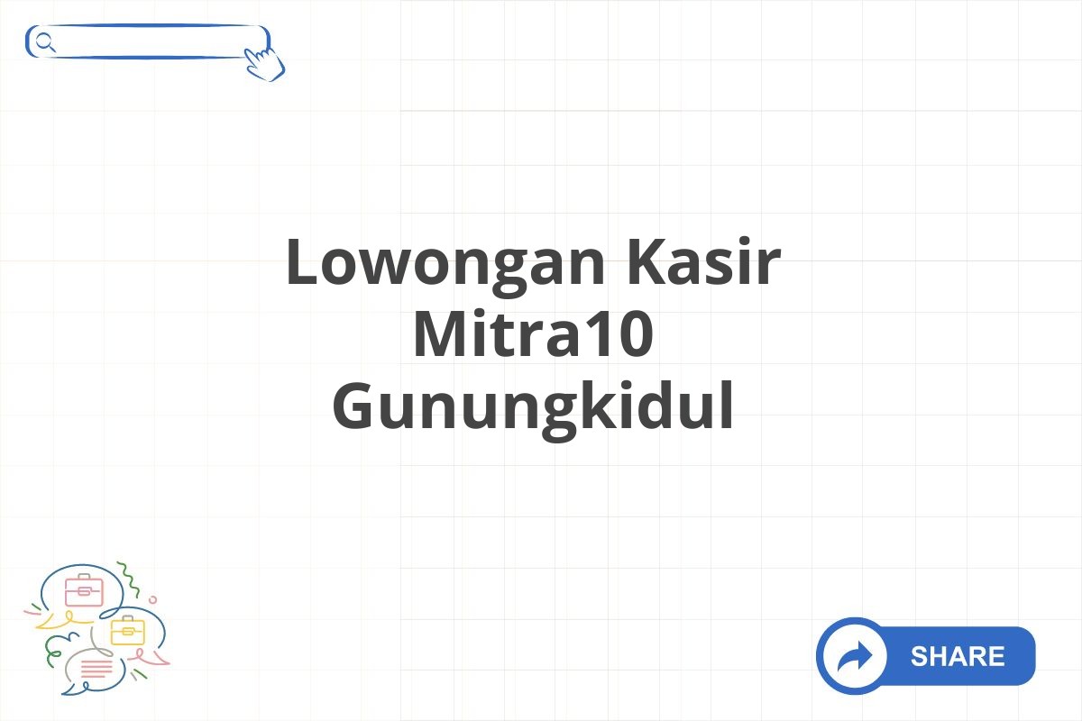 Lowongan Kasir Mitra10 Gunungkidul