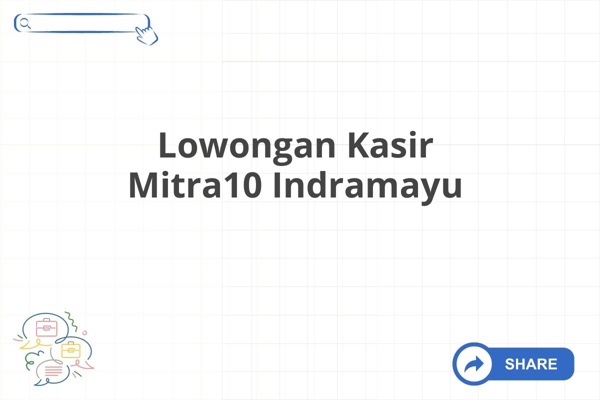 Lowongan Kasir Mitra10 Indramayu