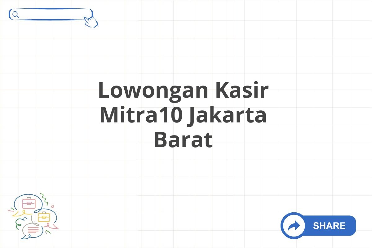 Lowongan Kasir Mitra10 Jakarta Barat