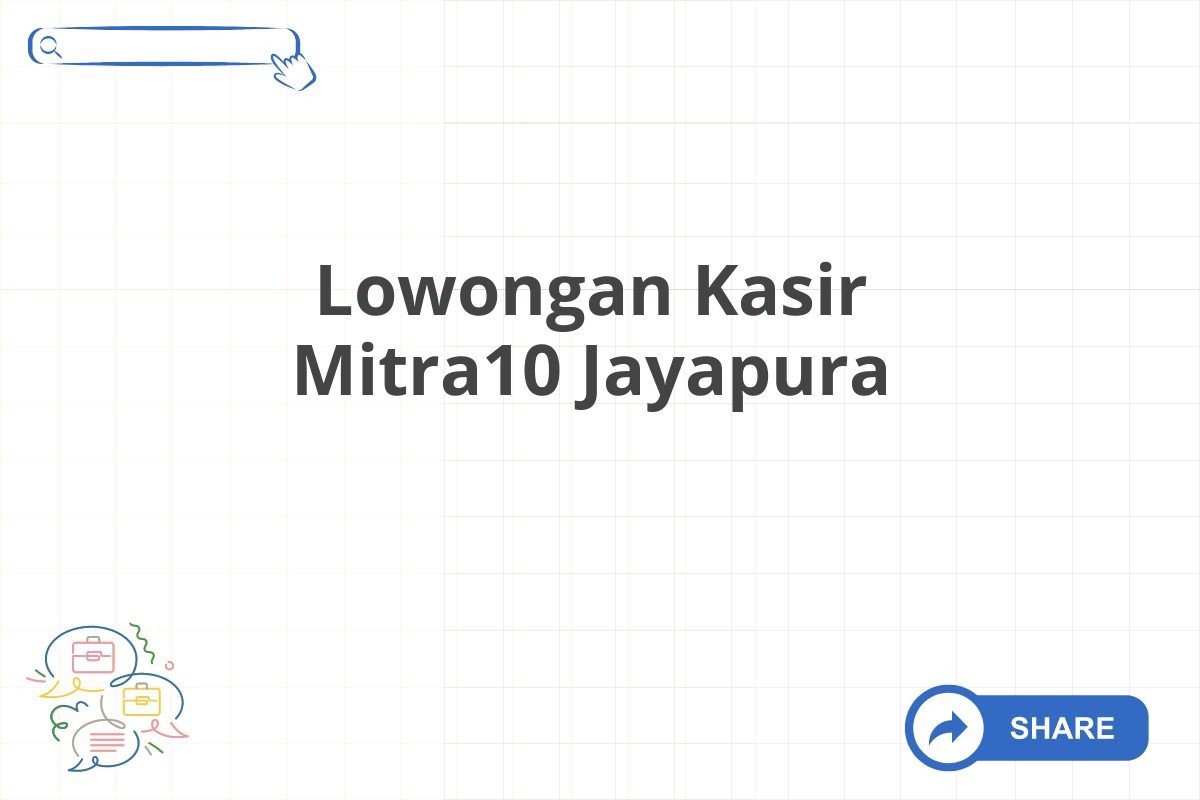 Lowongan Kasir Mitra10 Jayapura