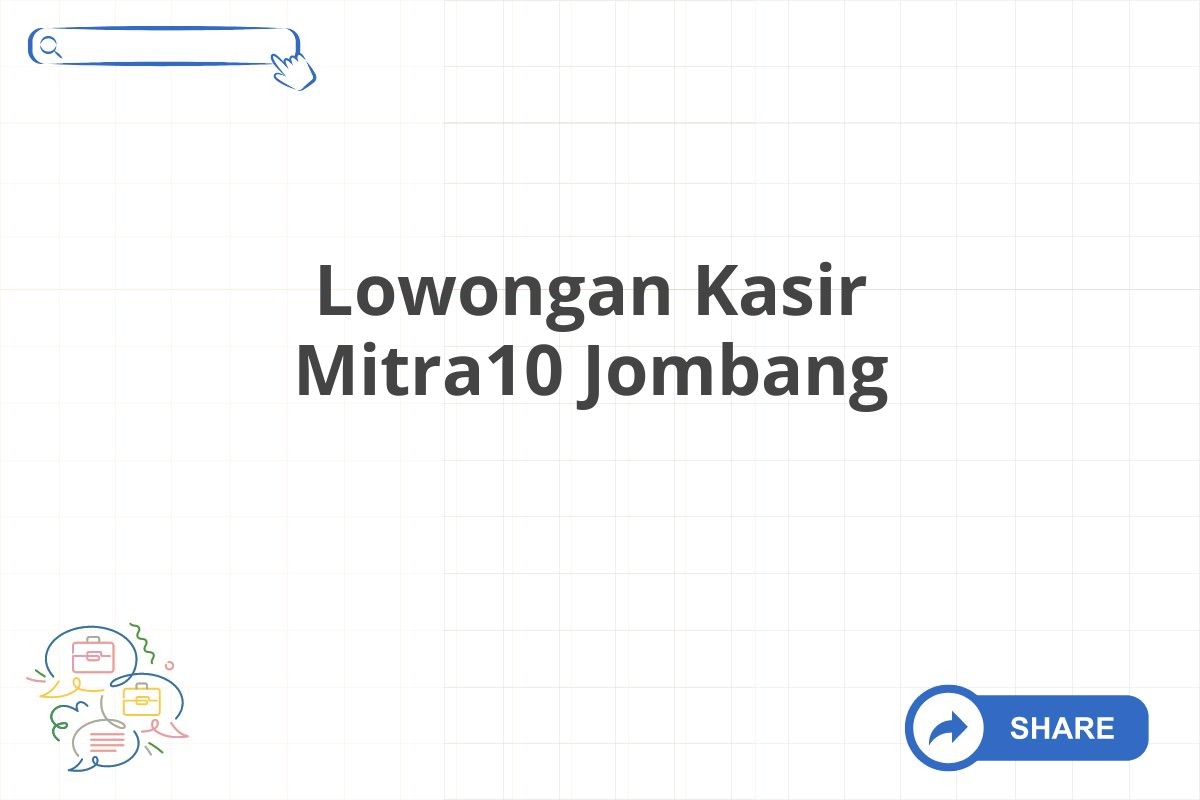 Lowongan Kasir Mitra10 Jombang