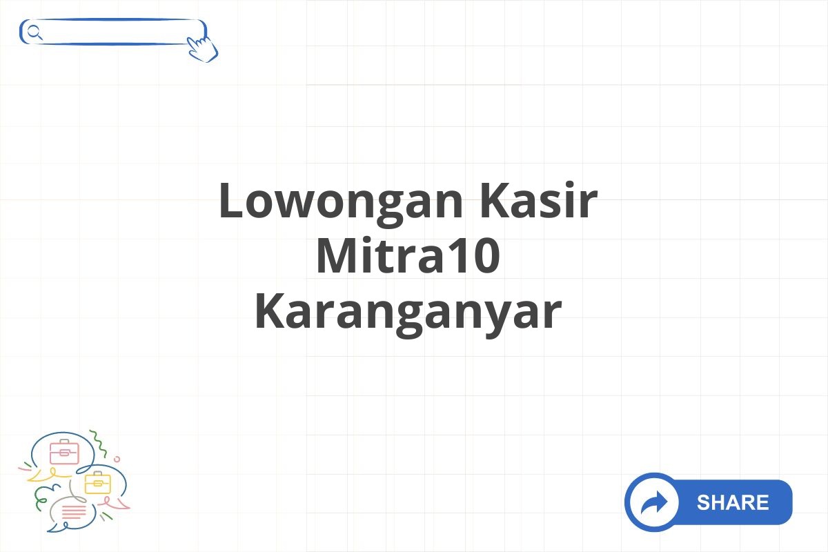 Lowongan Kasir Mitra10 Karanganyar