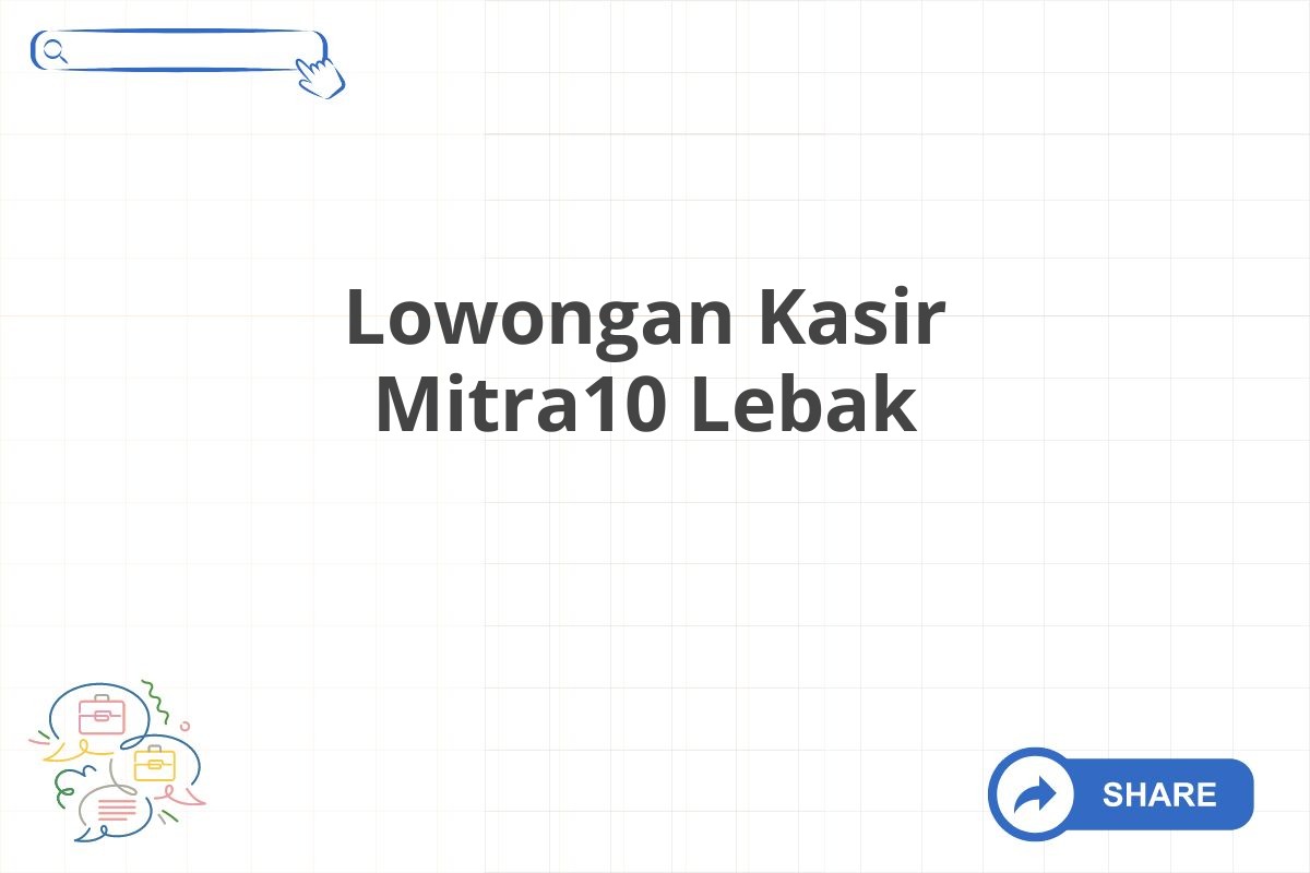 Lowongan Kasir Mitra10 Lebak