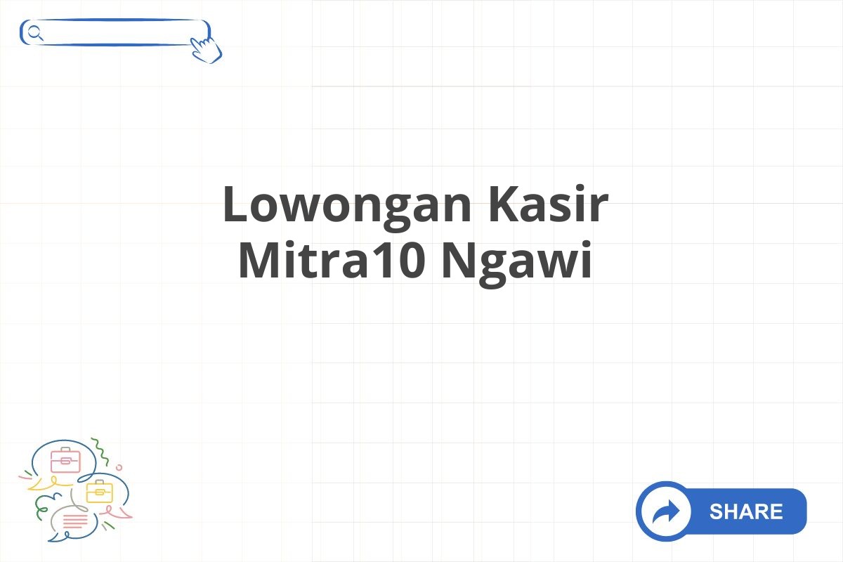 Lowongan Kasir Mitra10 Ngawi