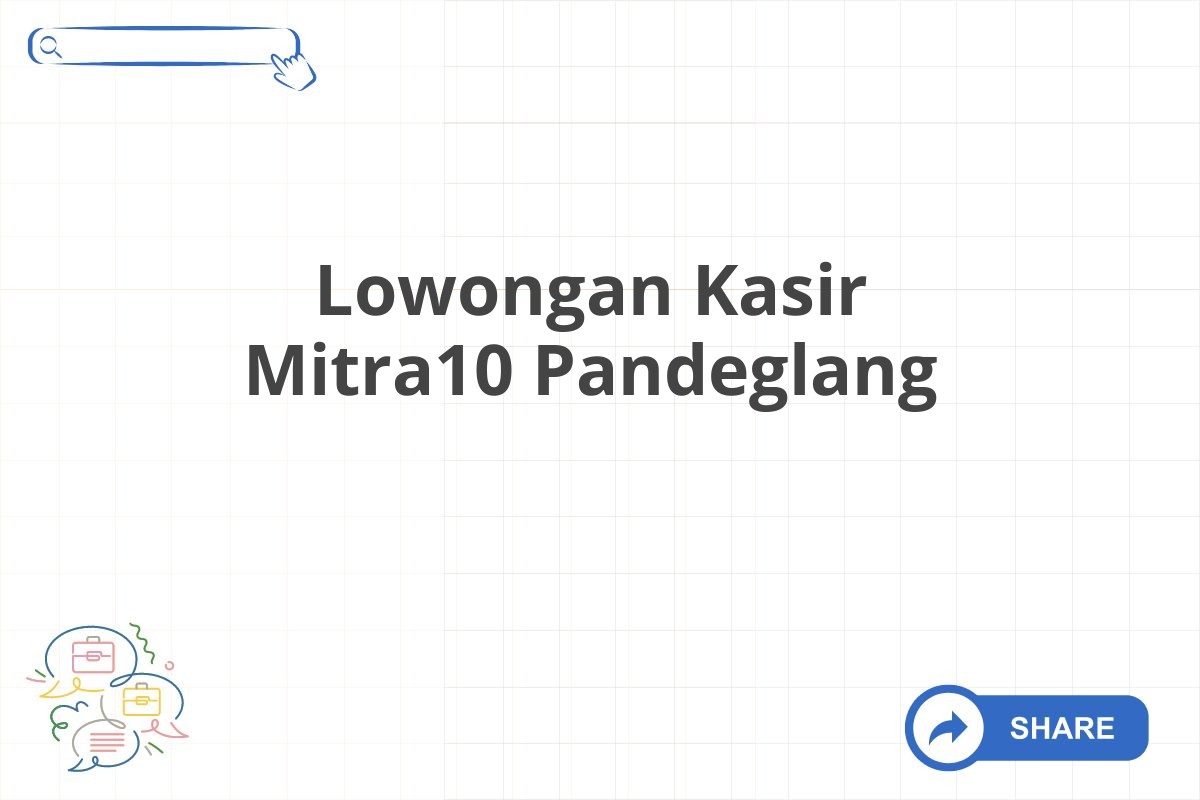 Lowongan Kasir Mitra10 Pandeglang