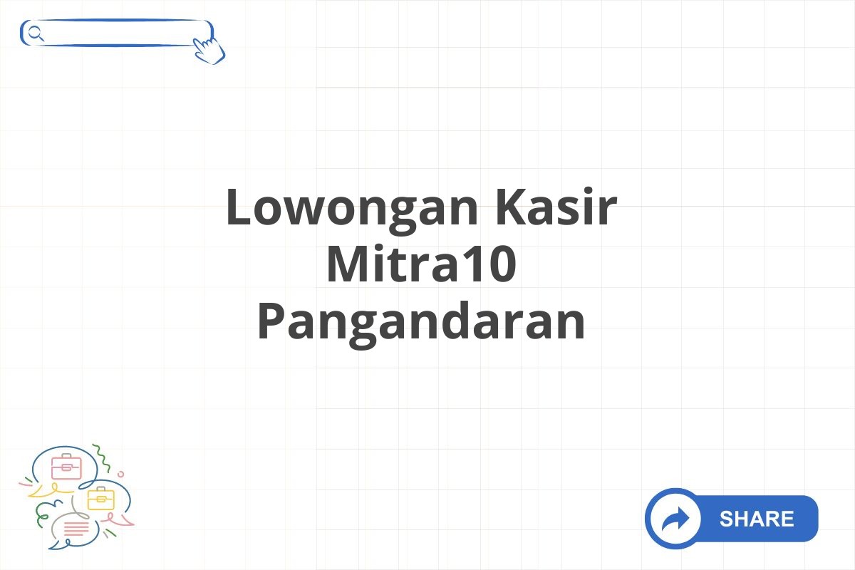 Lowongan Kasir Mitra10 Pangandaran