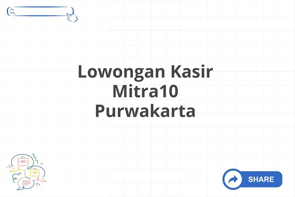 Lowongan Kasir Mitra10 Purwakarta