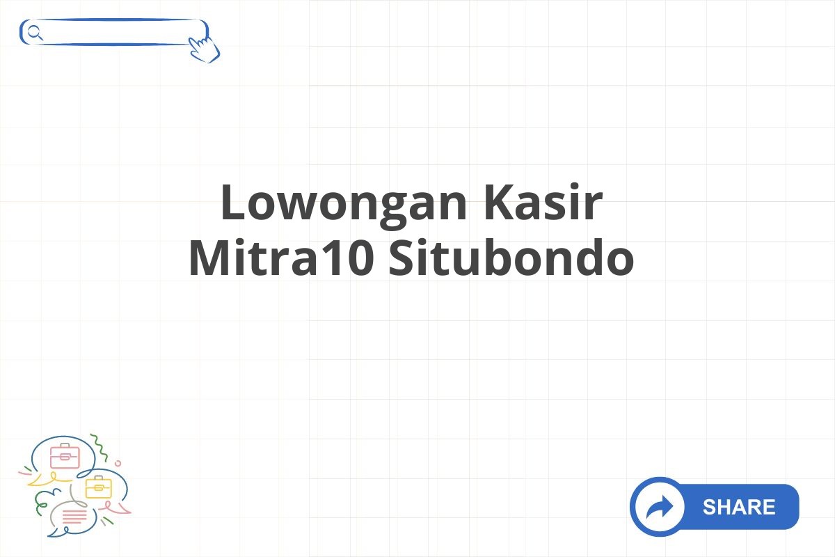 Lowongan Kasir Mitra10 Situbondo