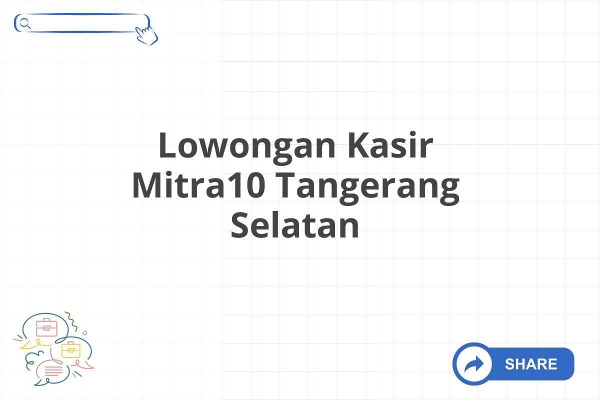 Lowongan Kasir Mitra10 Tangerang Selatan