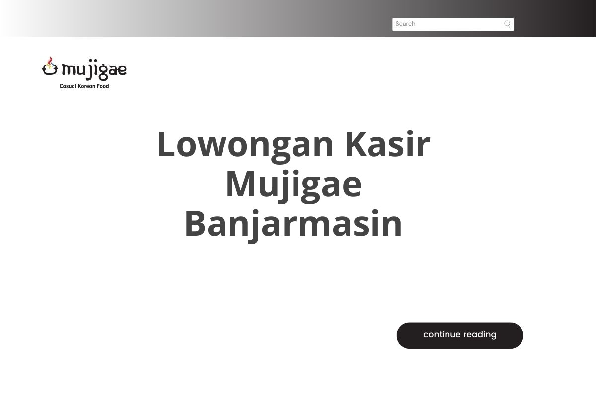 Lowongan Kasir Mujigae Banjarmasin