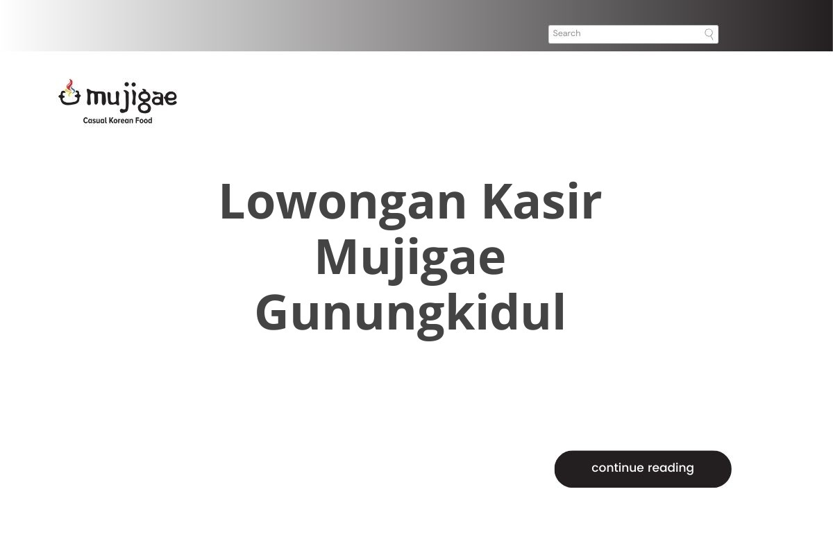 Lowongan Kasir Mujigae Gunungkidul