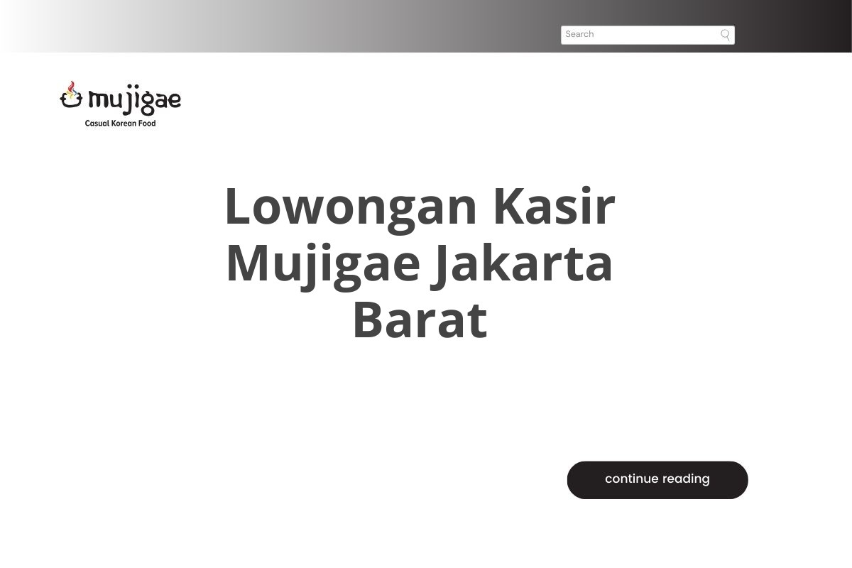 Lowongan Kasir Mujigae Jakarta Barat