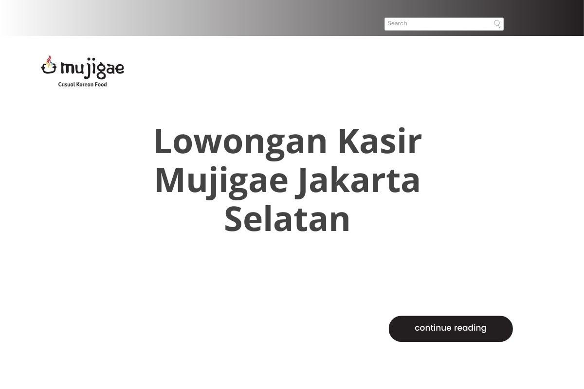 Lowongan Kasir Mujigae Jakarta Selatan