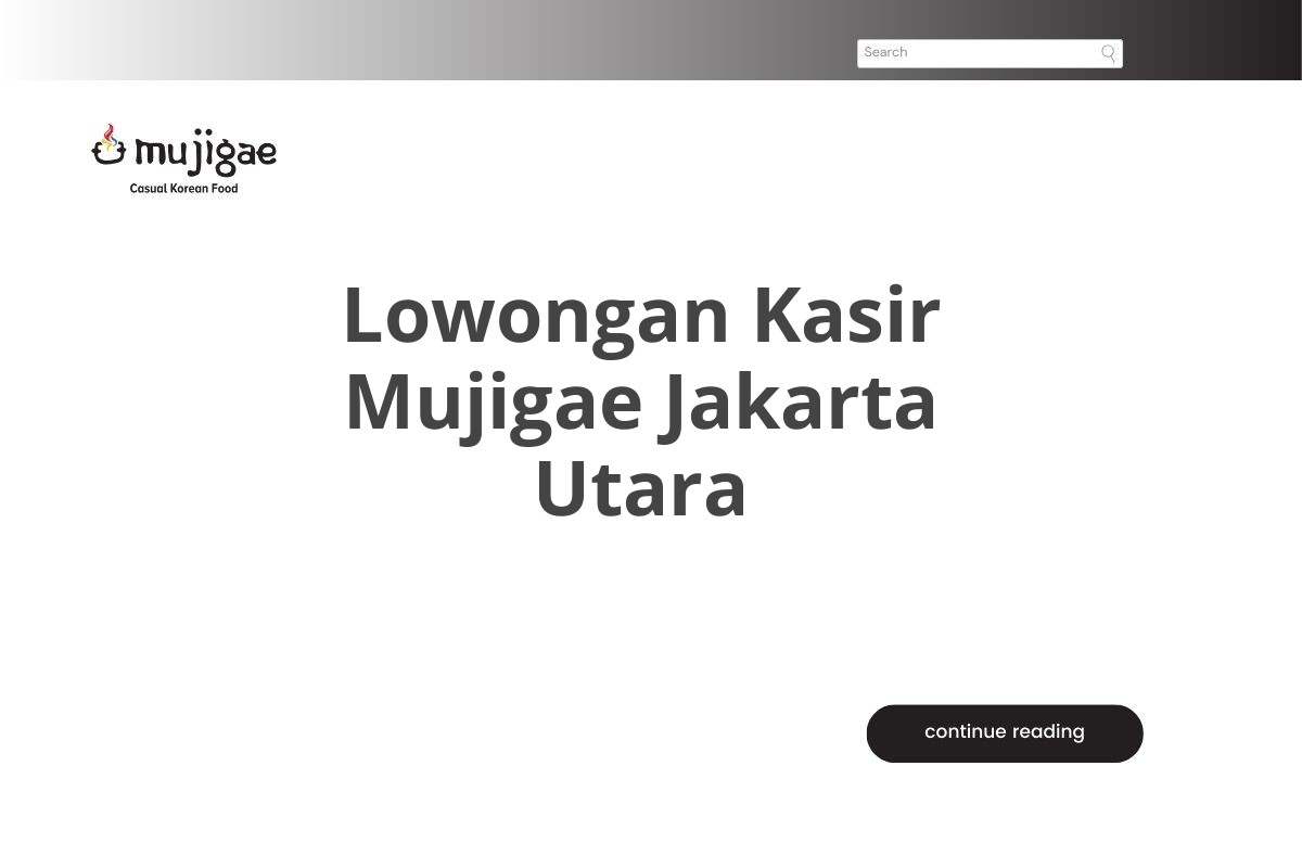 Lowongan Kasir Mujigae Jakarta Utara