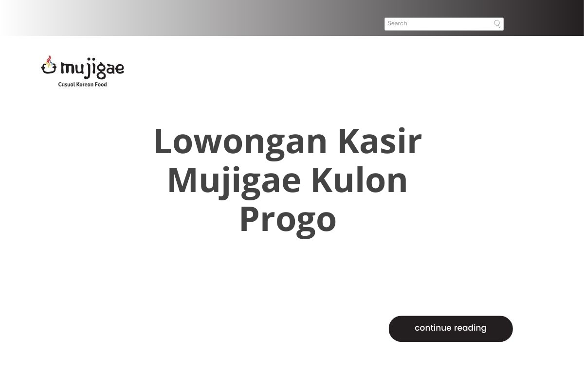 Lowongan Kasir Mujigae Kulon Progo