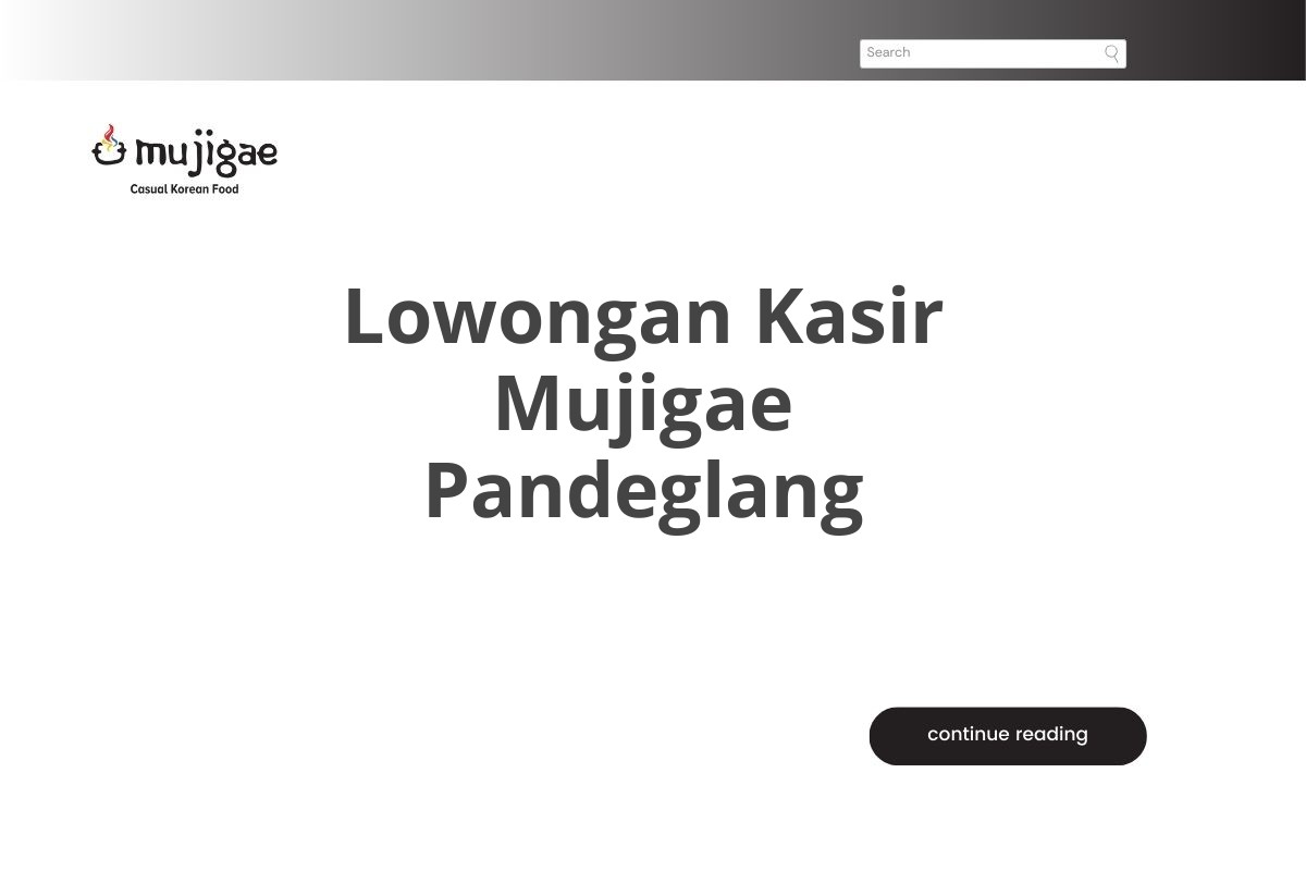 Lowongan Kasir Mujigae Pandeglang