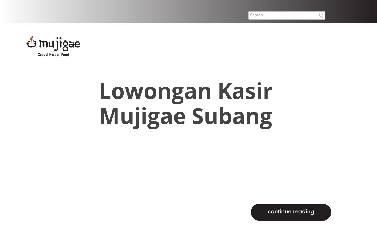 Lowongan Kasir Mujigae Subang