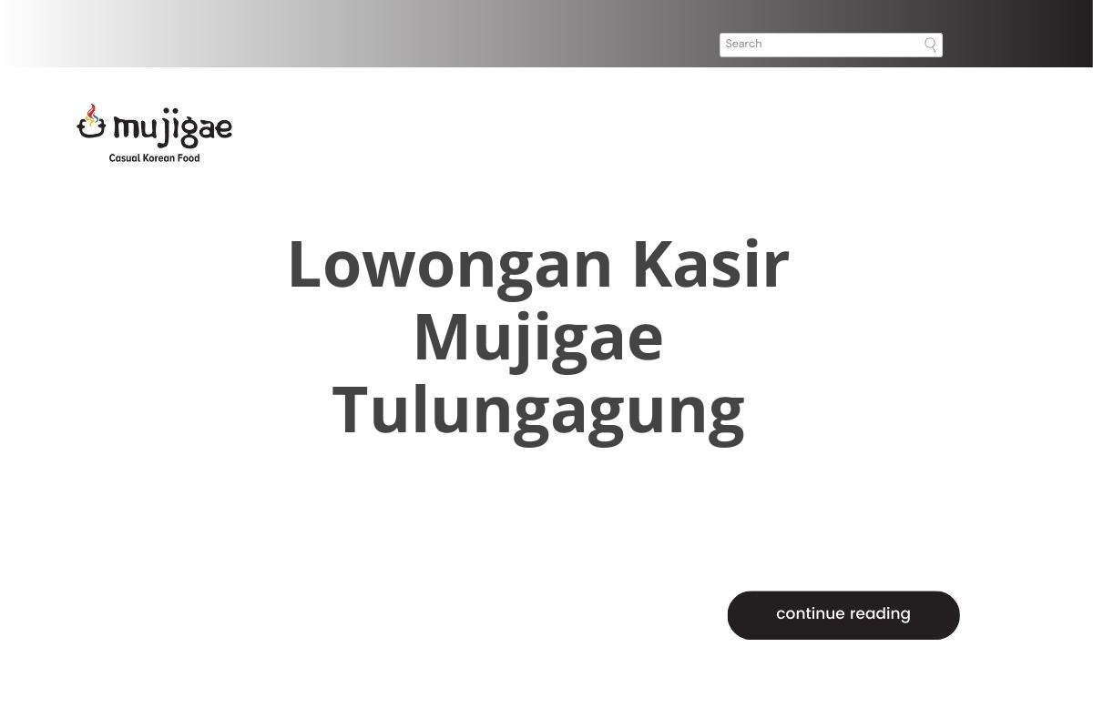 Lowongan Kasir Mujigae Tulungagung