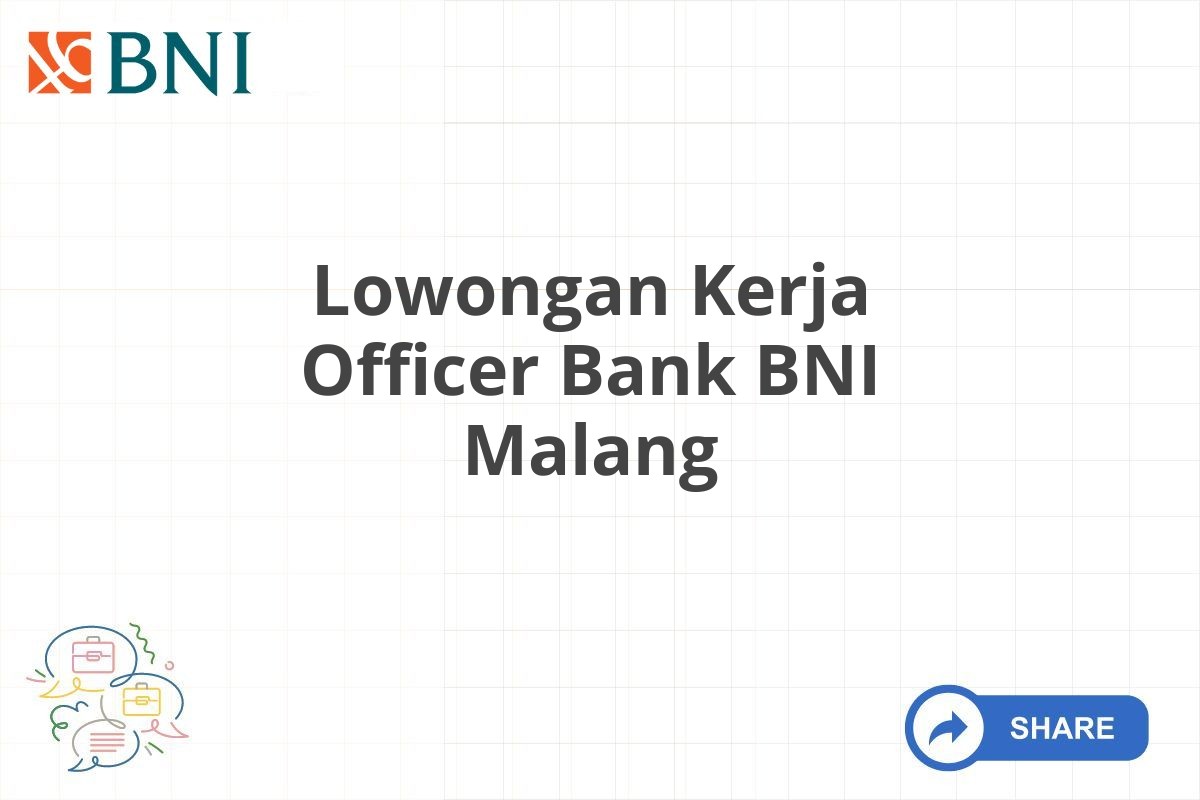 Lowongan Kerja Officer Bank BNI Malang