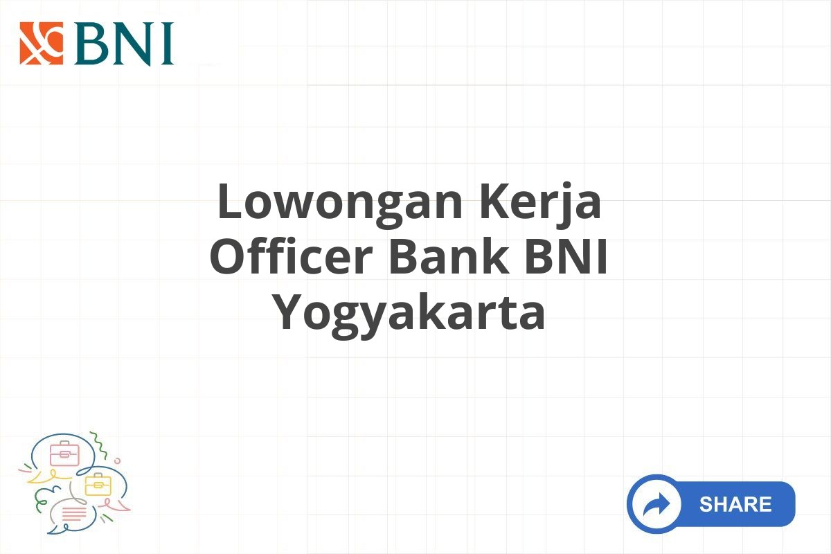 Lowongan Kerja Officer Bank BNI Yogyakarta