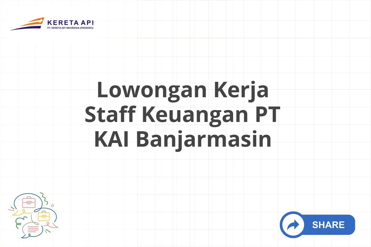 Lowongan Kerja Staff Keuangan PT KAI Banjarmasin