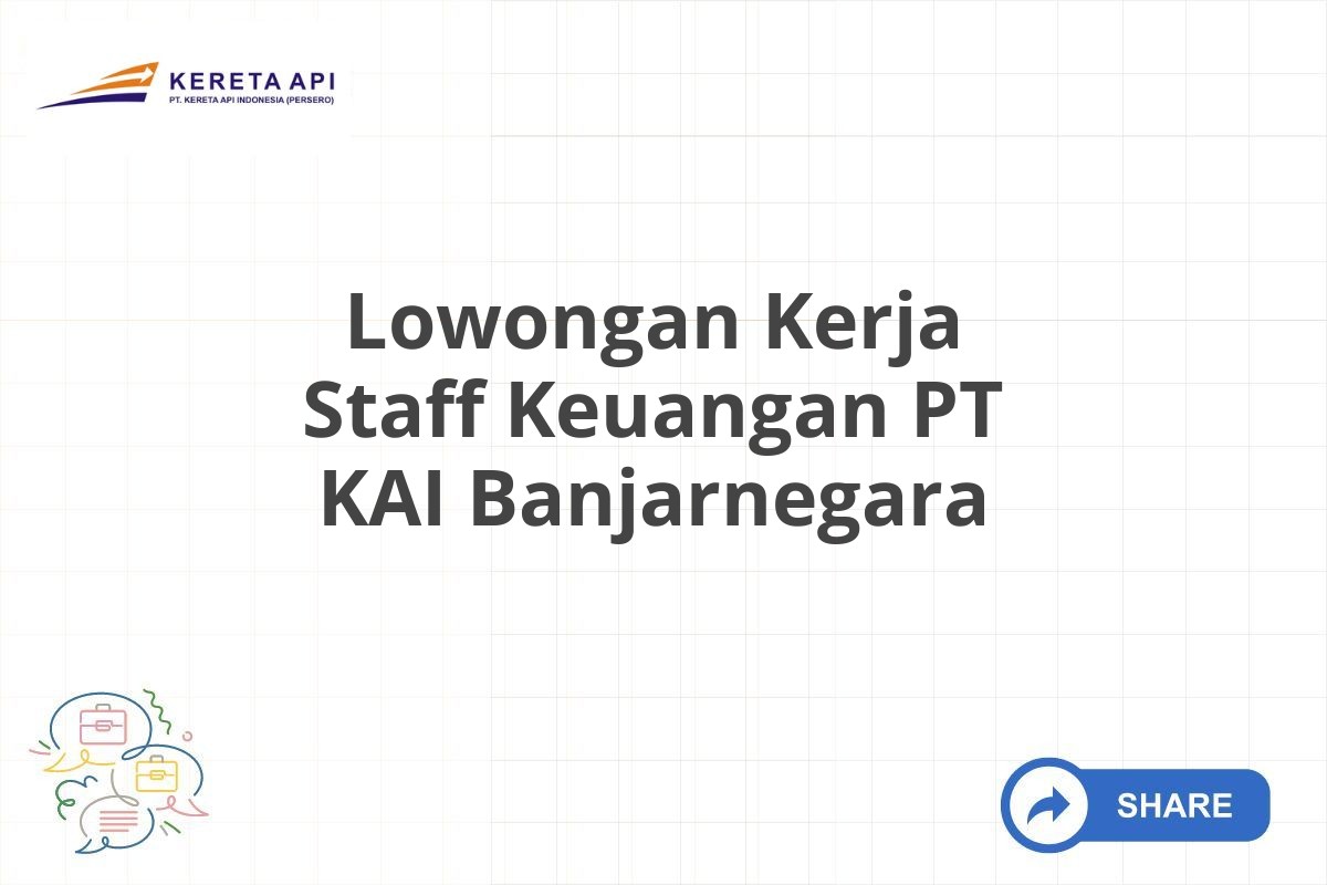 Lowongan Kerja Staff Keuangan PT KAI Banjarnegara