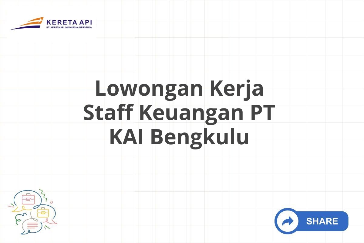 Lowongan Kerja Staff Keuangan PT KAI Bengkulu