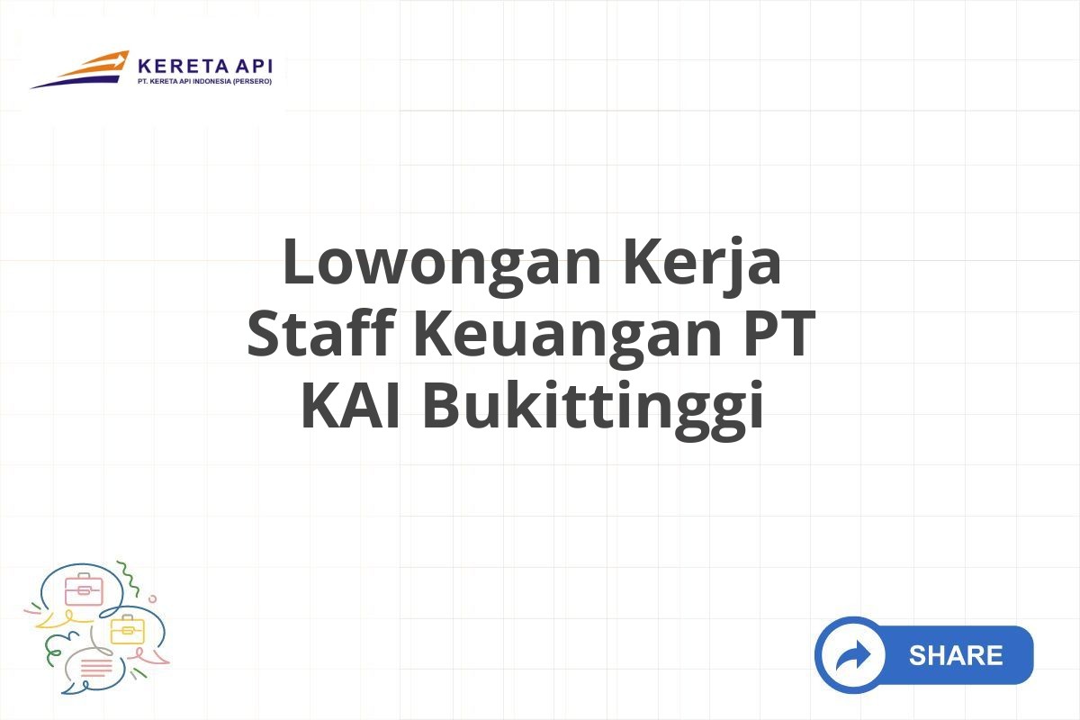 Lowongan Kerja Staff Keuangan PT KAI Bukittinggi