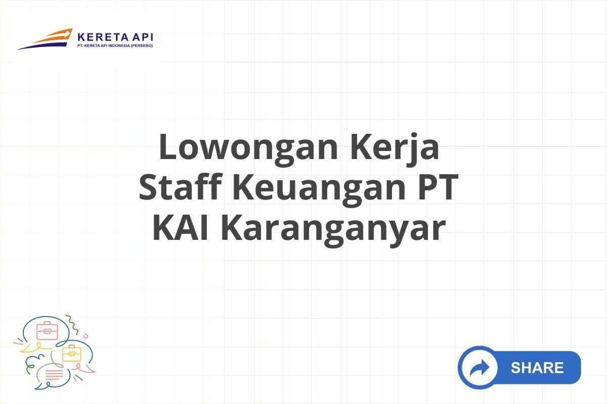 Lowongan Kerja Staff Keuangan PT KAI Karanganyar