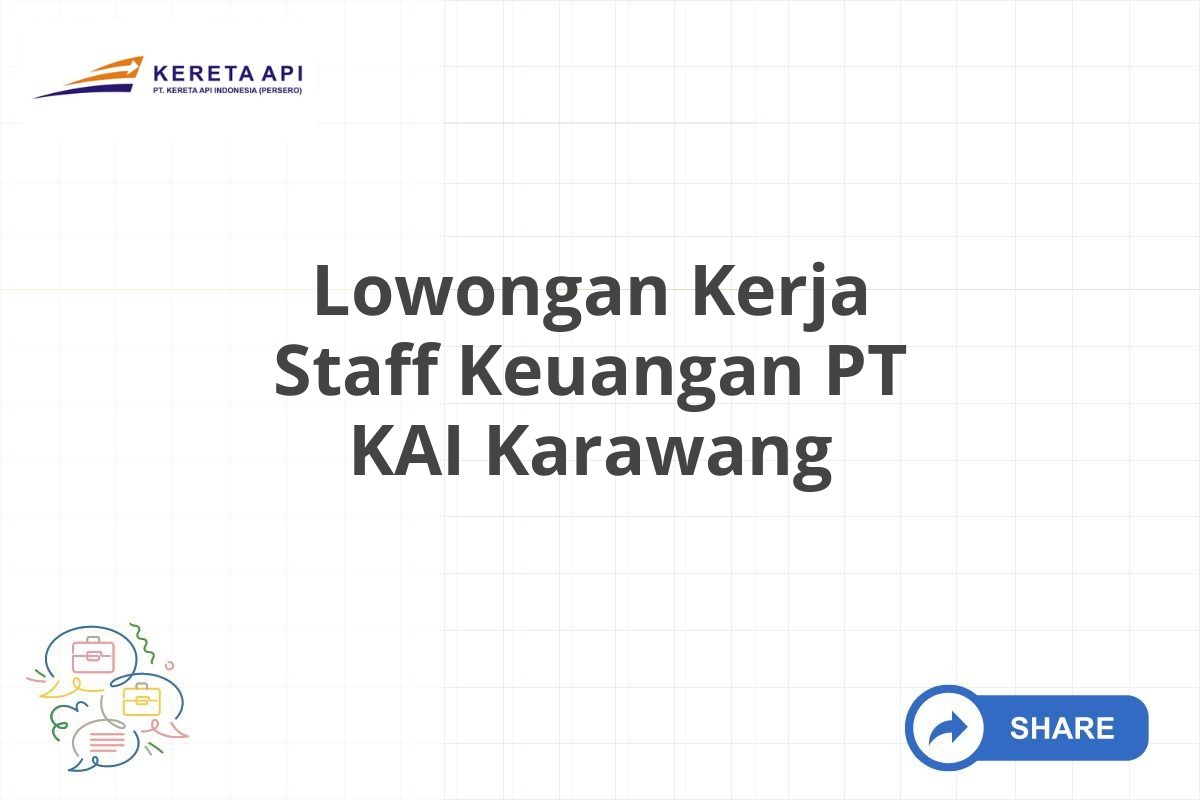 Lowongan Kerja Staff Keuangan PT KAI Karawang