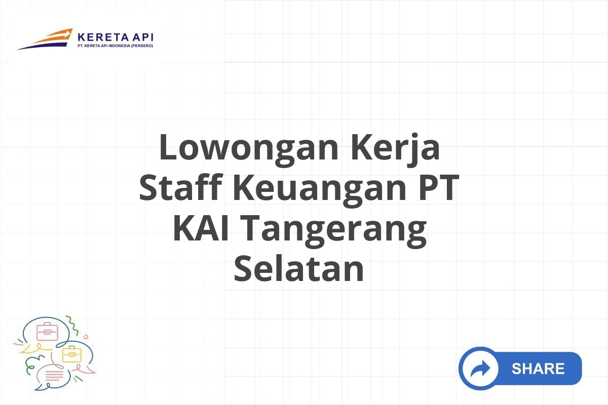 Lowongan Kerja Staff Keuangan PT KAI Tangerang Selatan