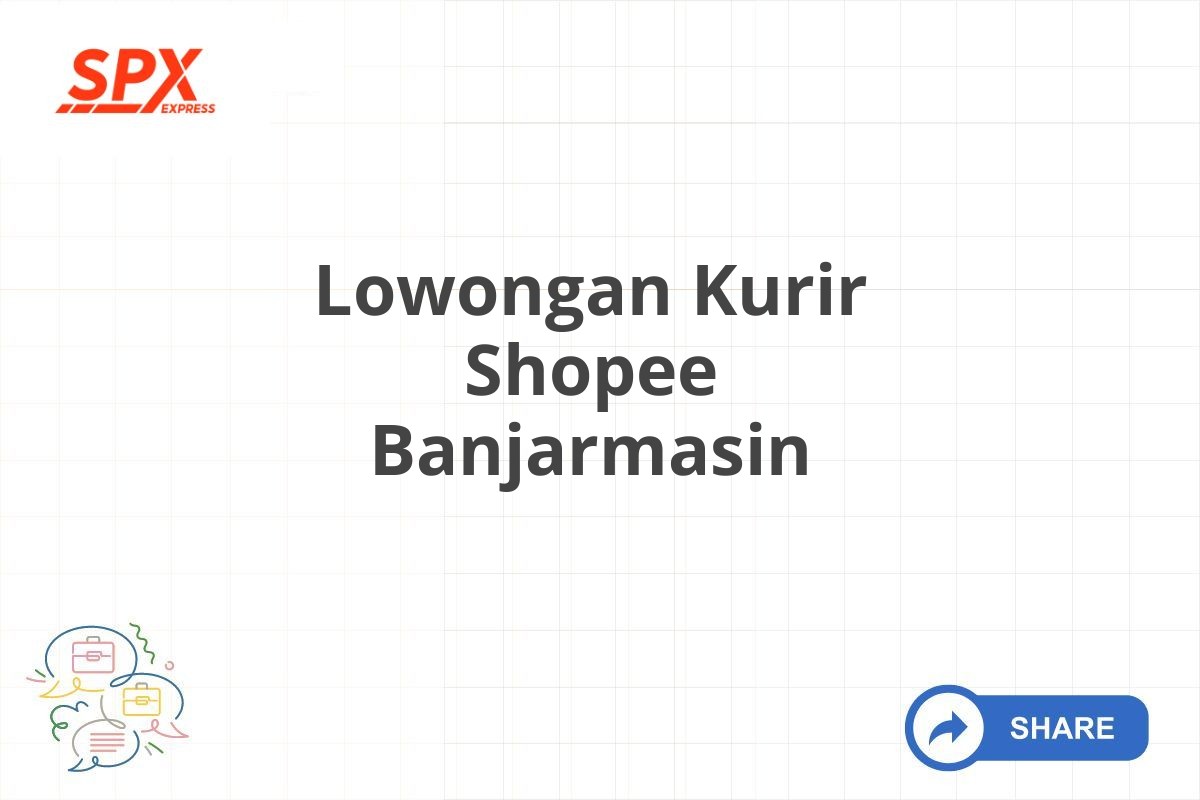 Lowongan Kurir Shopee Banjarmasin