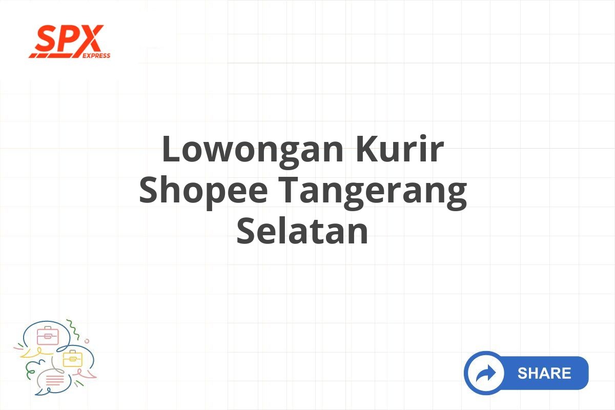 Lowongan Kurir Shopee Tangerang Selatan