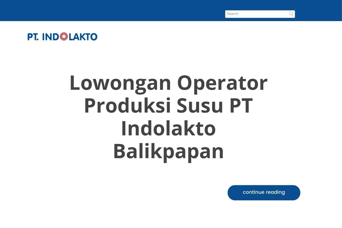 Lowongan Operator Produksi Susu PT Indolakto Balikpapan