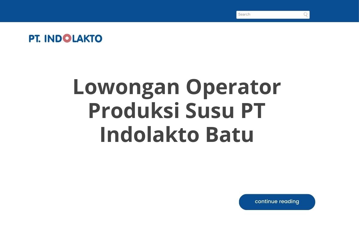 Lowongan Operator Produksi Susu PT Indolakto Batu