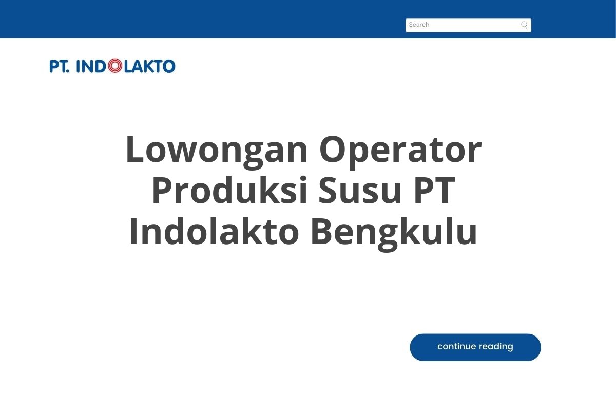 Lowongan Operator Produksi Susu PT Indolakto Bengkulu