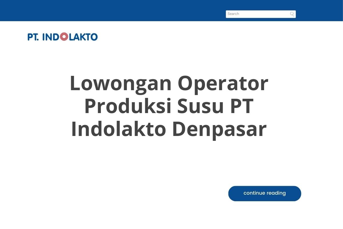 Lowongan Operator Produksi Susu PT Indolakto Denpasar