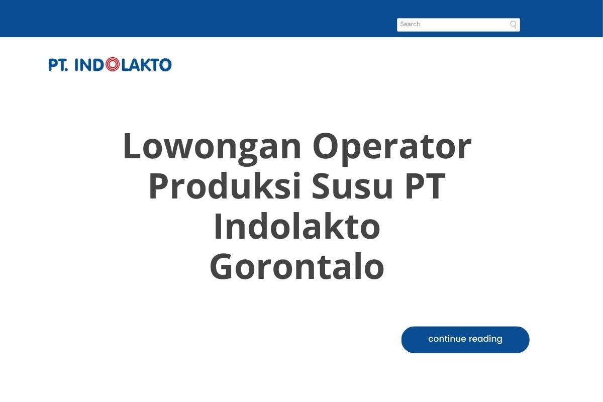 Lowongan Operator Produksi Susu PT Indolakto Gorontalo