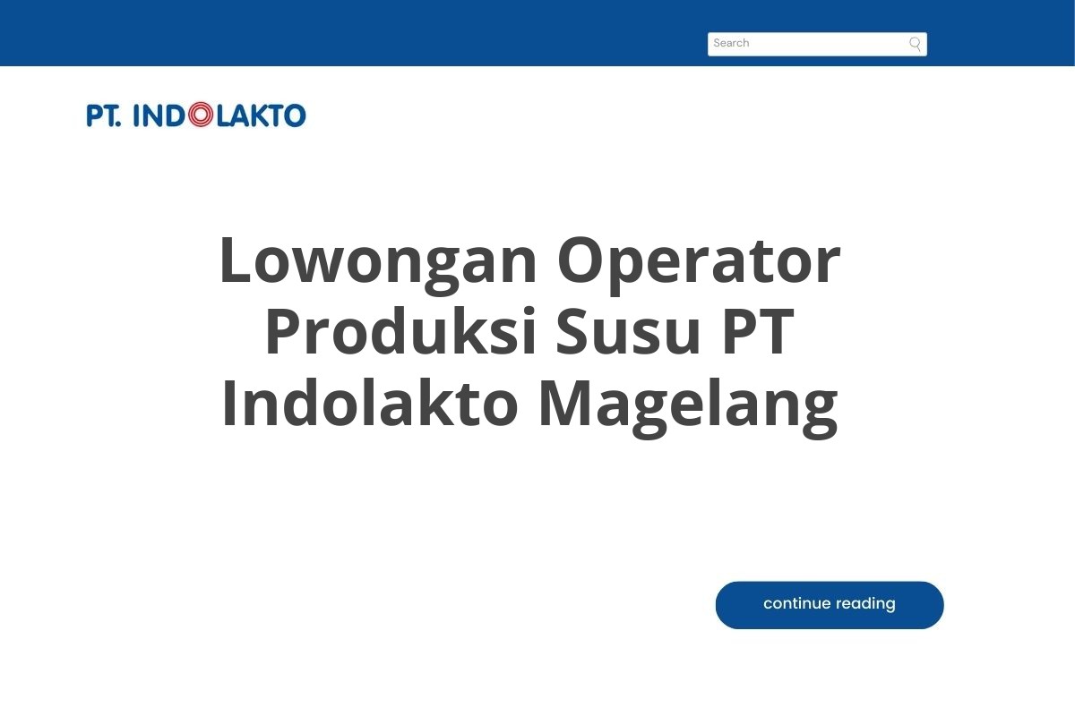 Lowongan Operator Produksi Susu PT Indolakto Magelang