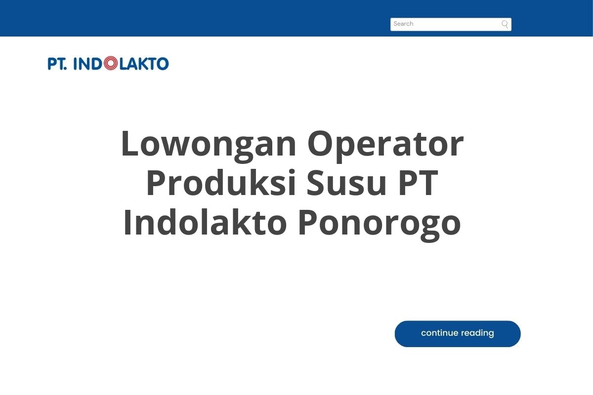 Lowongan Operator Produksi Susu PT Indolakto Ponorogo