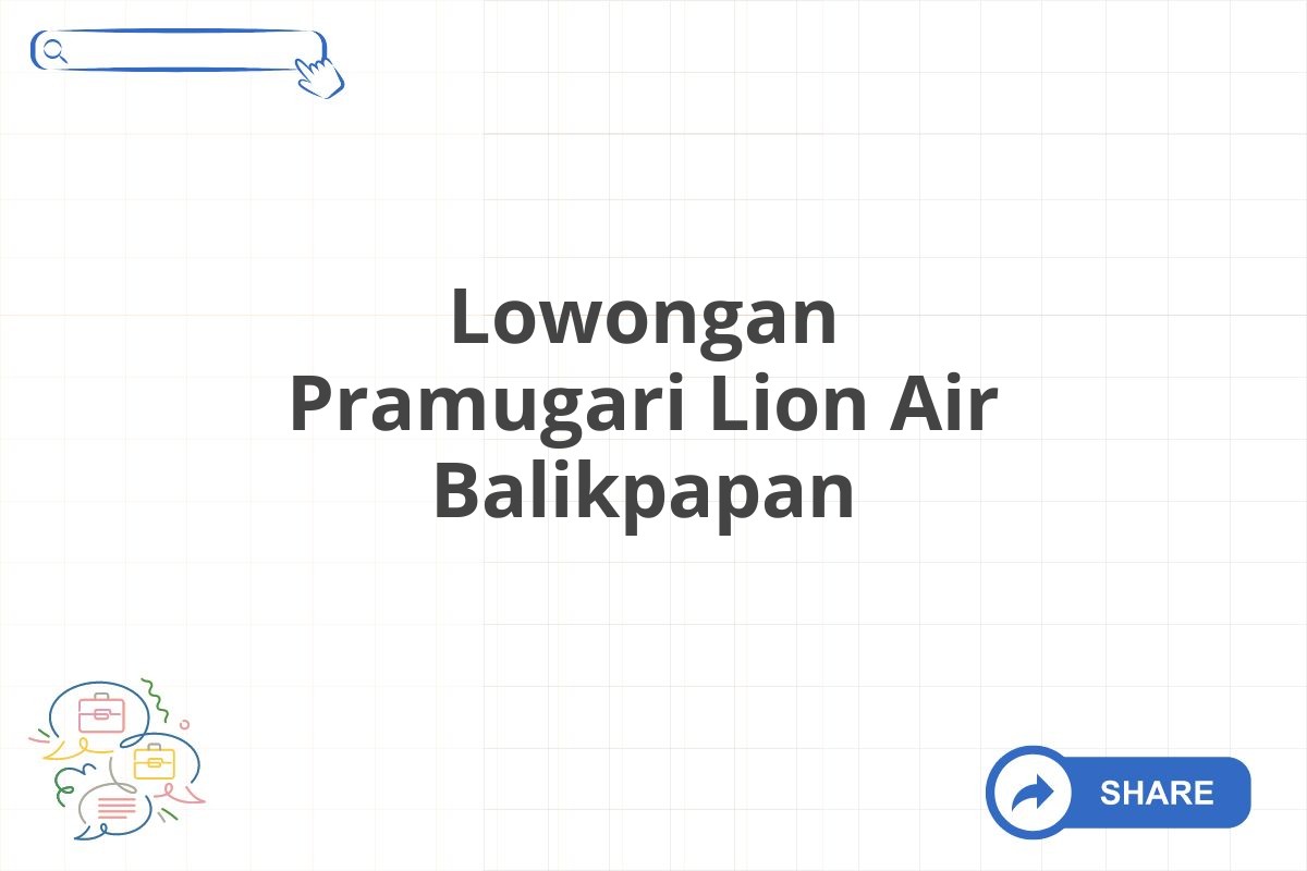 Lowongan Pramugari Lion Air Balikpapan