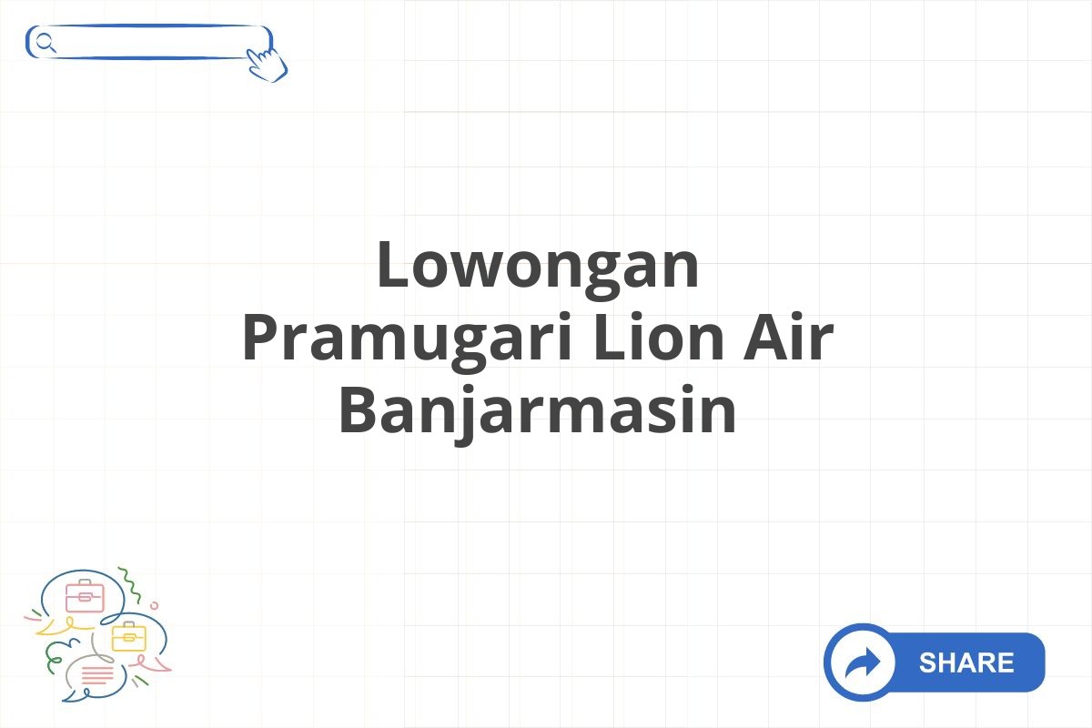 Lowongan Pramugari Lion Air Banjarmasin