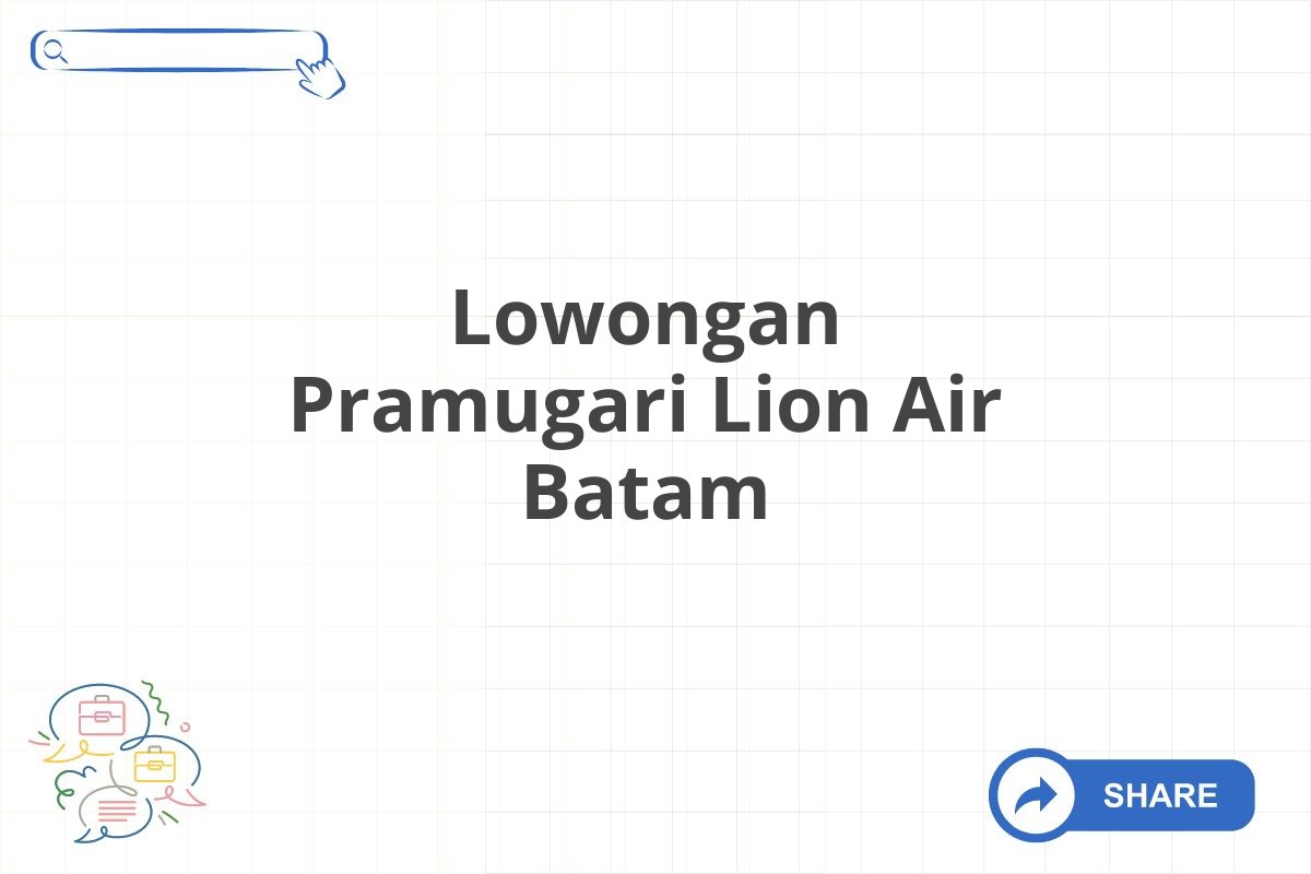 Lowongan Pramugari Lion Air Batam