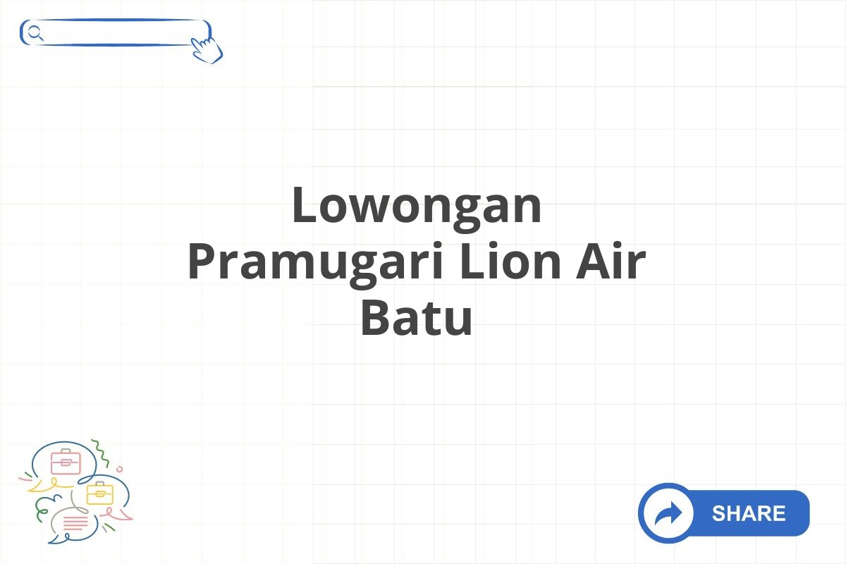 Lowongan Pramugari Lion Air Batu