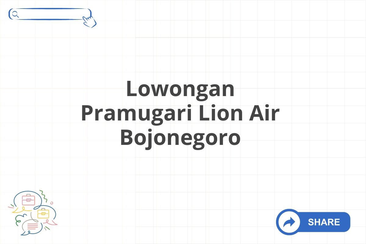 Lowongan Pramugari Lion Air Bojonegoro