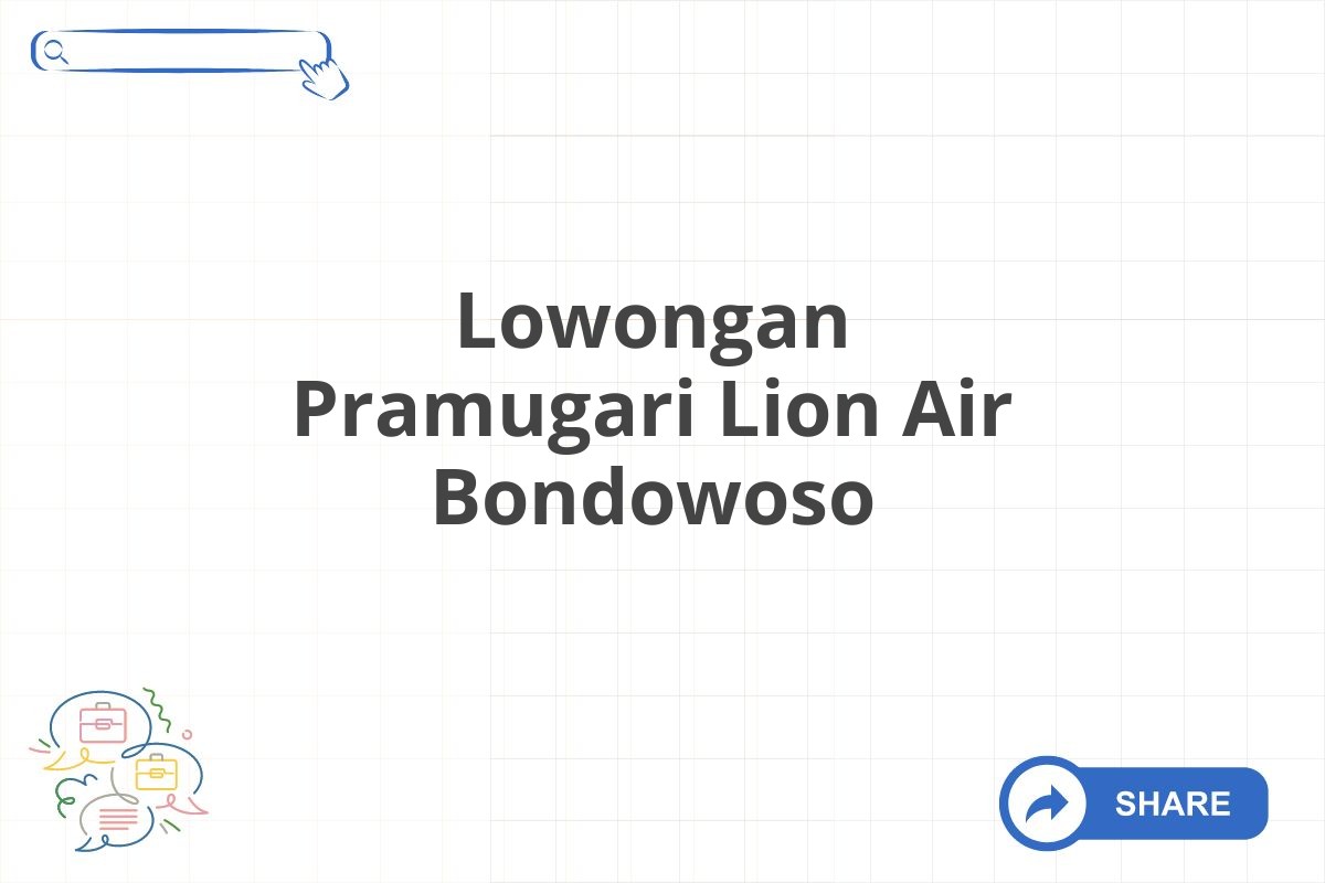 Lowongan Pramugari Lion Air Bondowoso