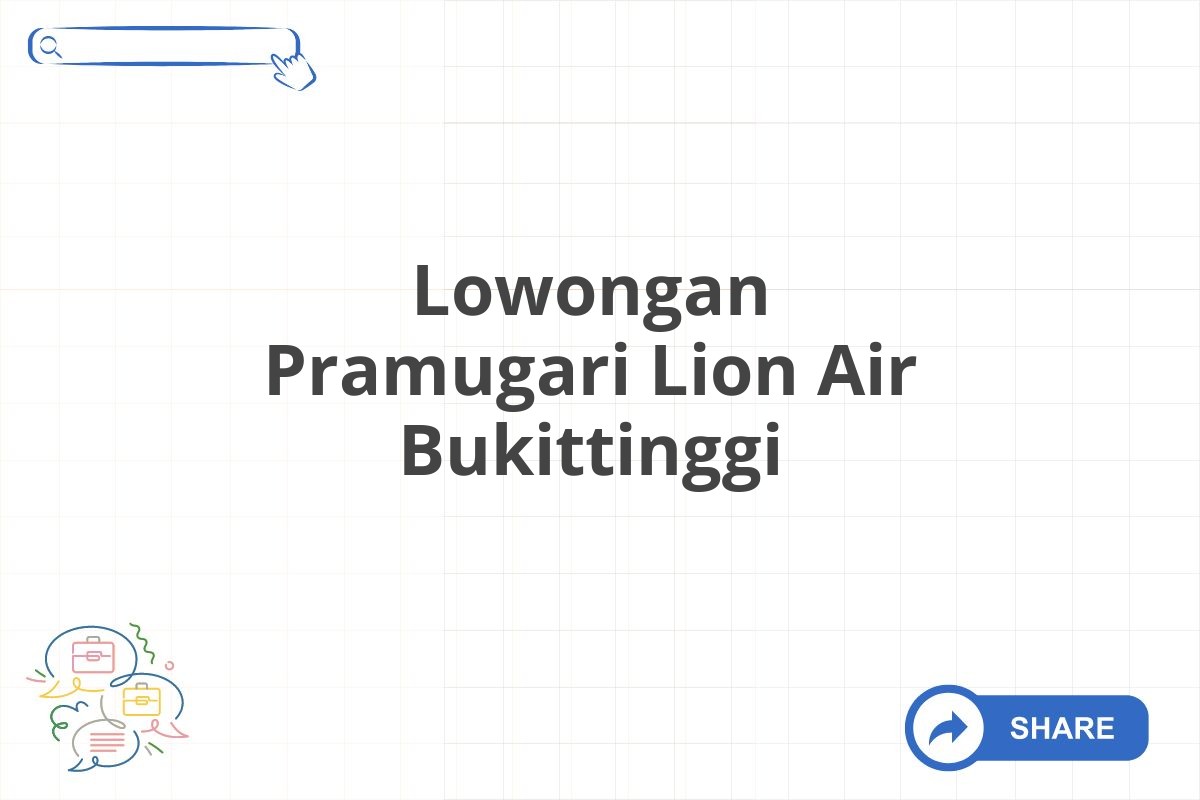 Lowongan Pramugari Lion Air Bukittinggi