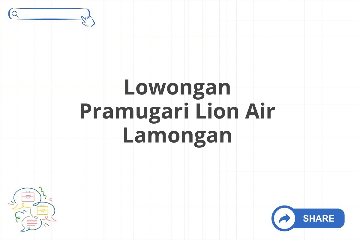 Lowongan Pramugari Lion Air Lamongan